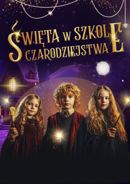 Święta w Szkole Czarodziejstwa - Imersyjny Spektakl dla Dzieci